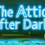 The Attic After Dark with Poshy and Skon