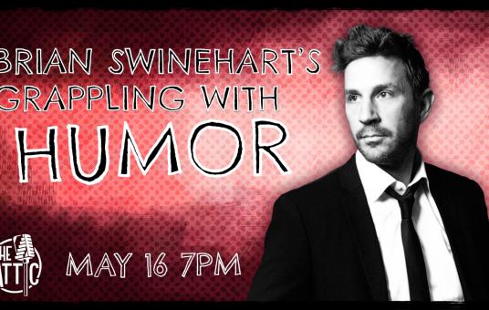 Brian Swinehart’s Grappling with Humor: A Comedy Showcase 