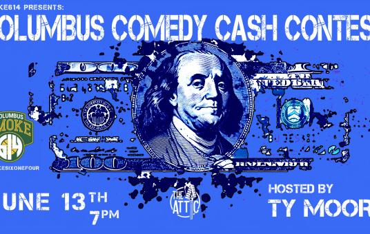 Columbus Comedy Cash Contest: Hosted by Ty Moore