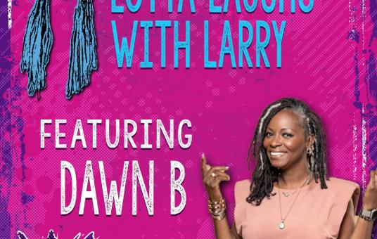 Lotta Laughs with Larry Featuring Dawn B