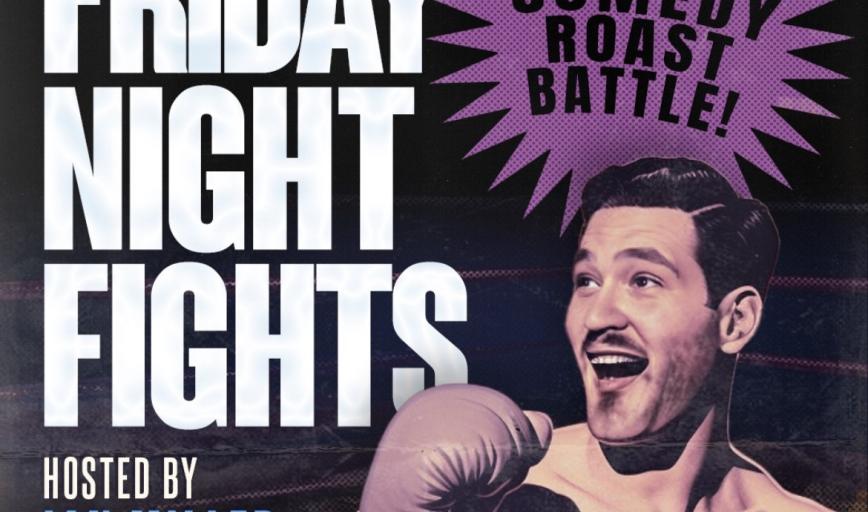 Friday Night Fights- The Attic Roast Championship!!!