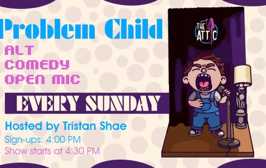 Problem Child - Alt Comedy Open Mic