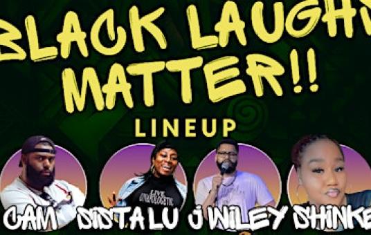 Black Laughs Matter Comedy Show