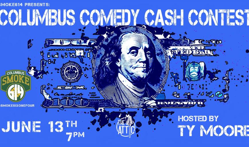 Columbus Comedy Cash Contest: Hosted by Ty Moore