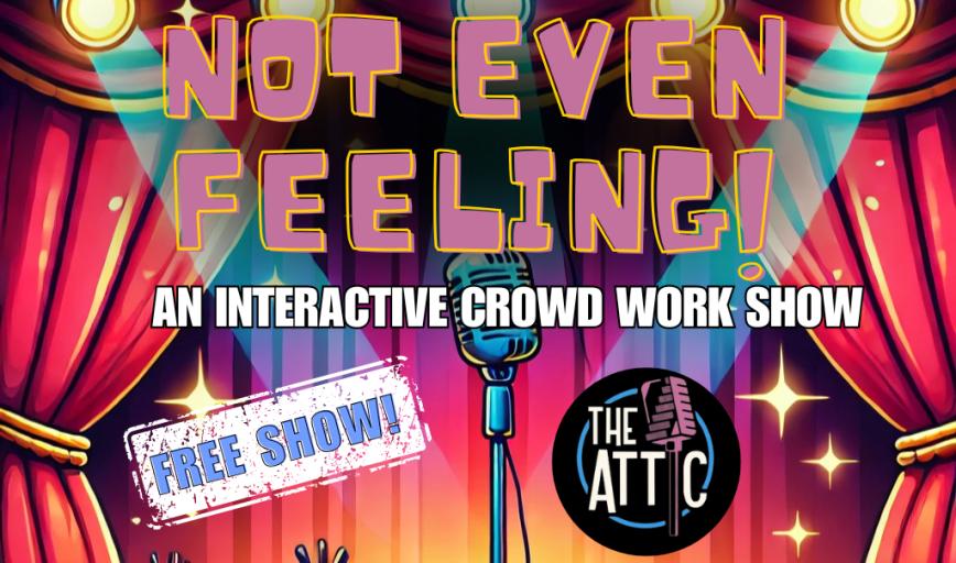 Not Even Feeling – An Interactive Crowd Work Show